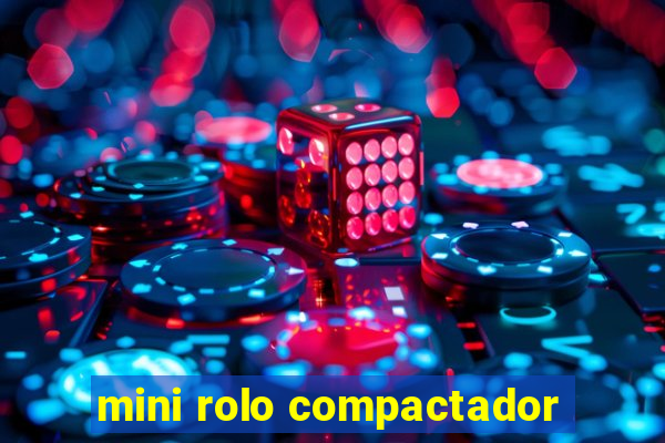 mini rolo compactador